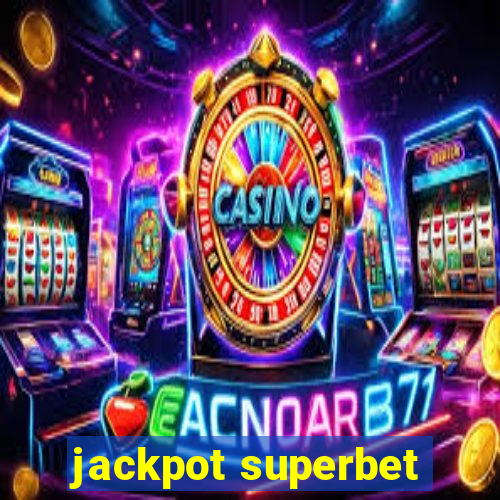 jackpot superbet